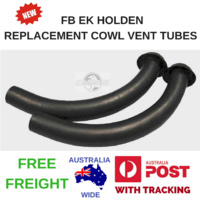 FB EK HOLDEN SPECIAL SEDAN WAGON UTE VAN NEW REPLACEMENT COWL VENT TUBES