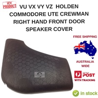 VU VX VY VZ HOLDEN COMMODORE UTE CREWMAN NEW DOOR TRIM RIGHT HAND SPEAKER COVER